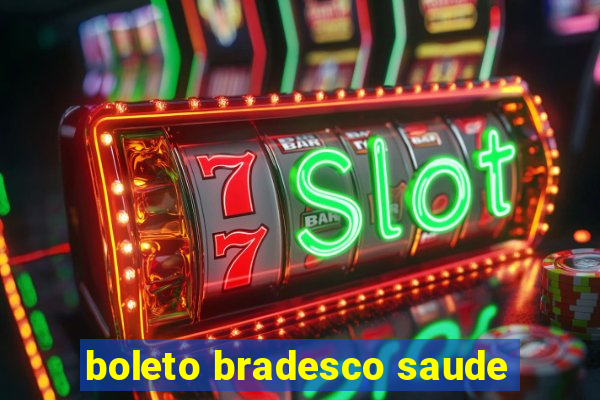 boleto bradesco saude